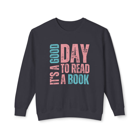 It's a Good Day to Read a Book - Women's Lightweight Comfort Colors Sweatshirt