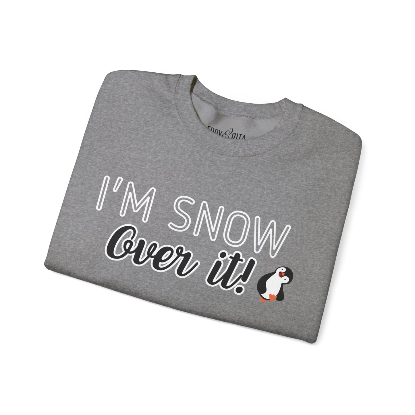 Women’s Heavy Sweatshirt – “I’m Snow Over It” Penguin Graphic | Cozy and Playful Winter Fashion