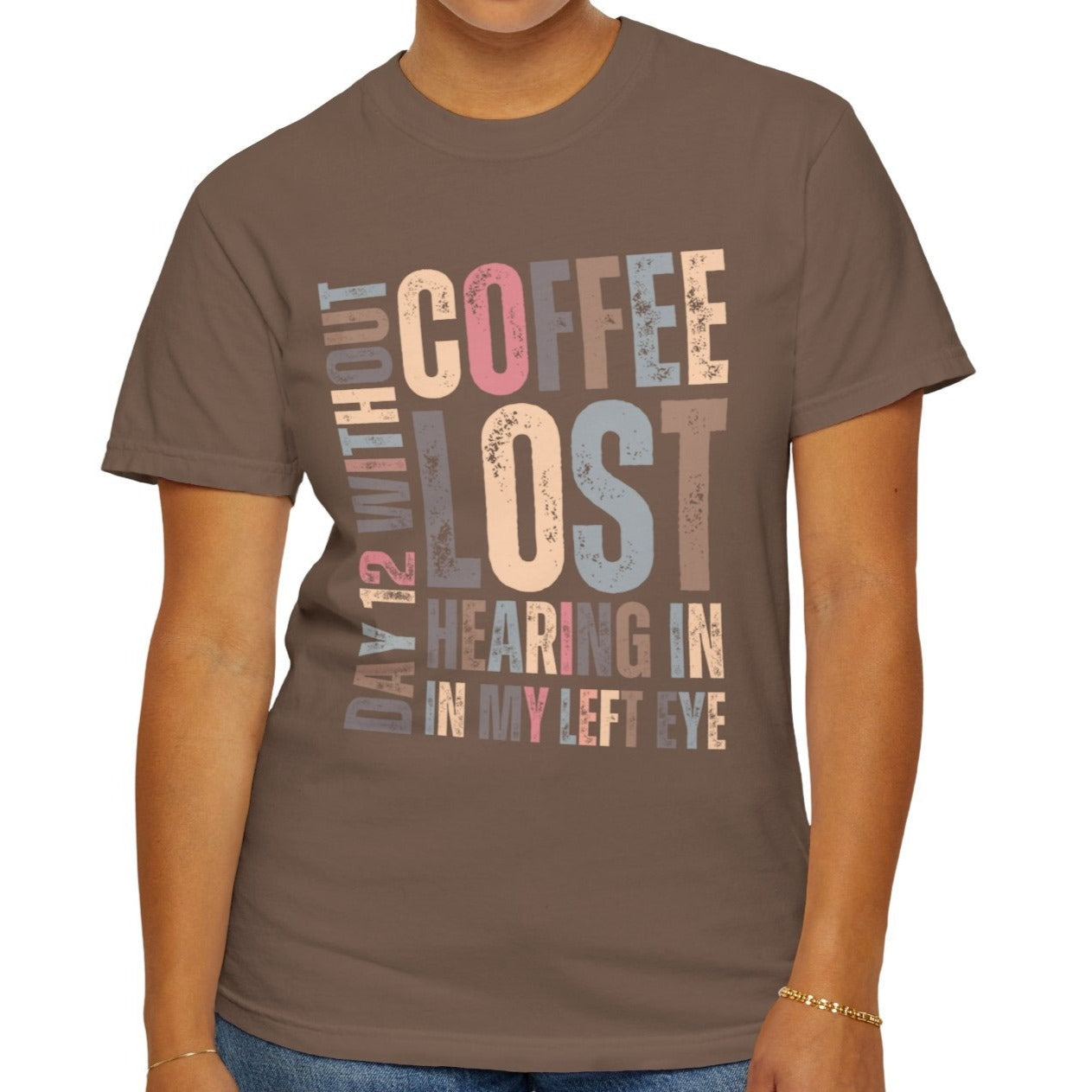 Day 12 Without Coffee Women's Comfort Colors T-Shirt - Eddy and Rita