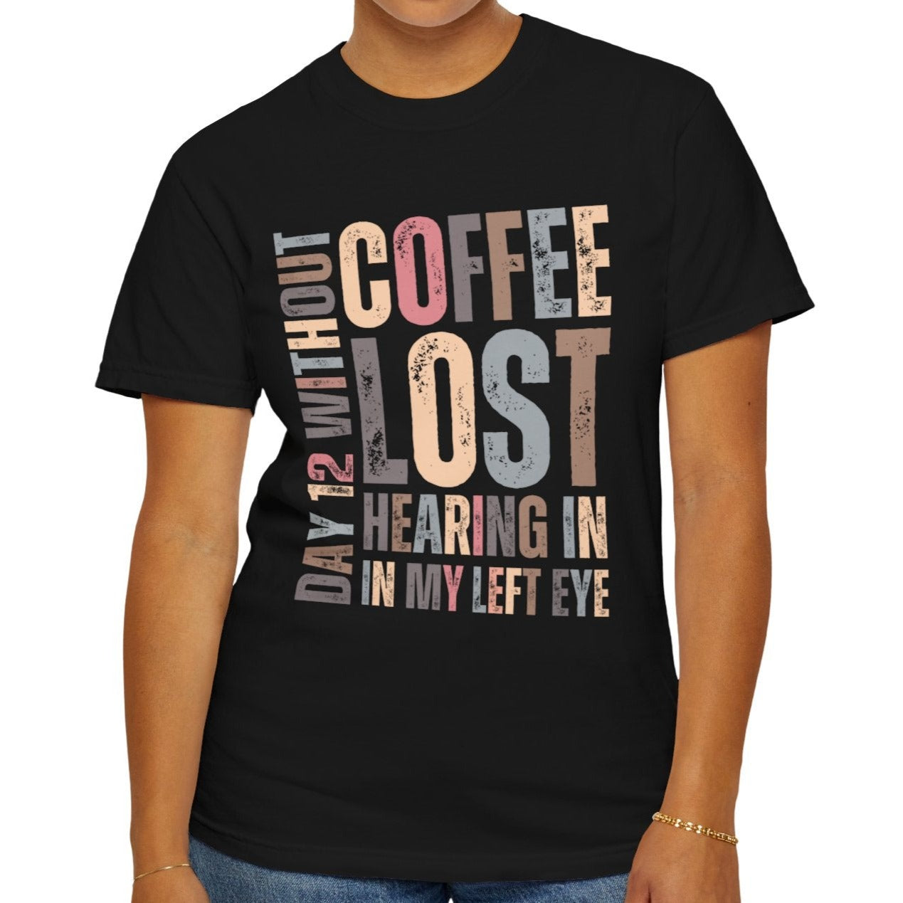 Day 12 Without Coffee Women's Comfort Colors T-Shirt - Eddy and Rita