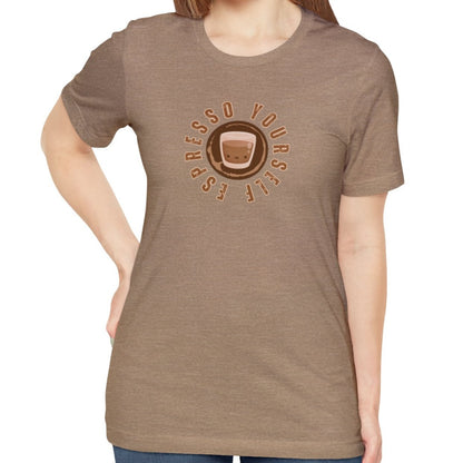 Espresso Yourself Women's Bella Canvas T-Shirt - Eddy and Rita