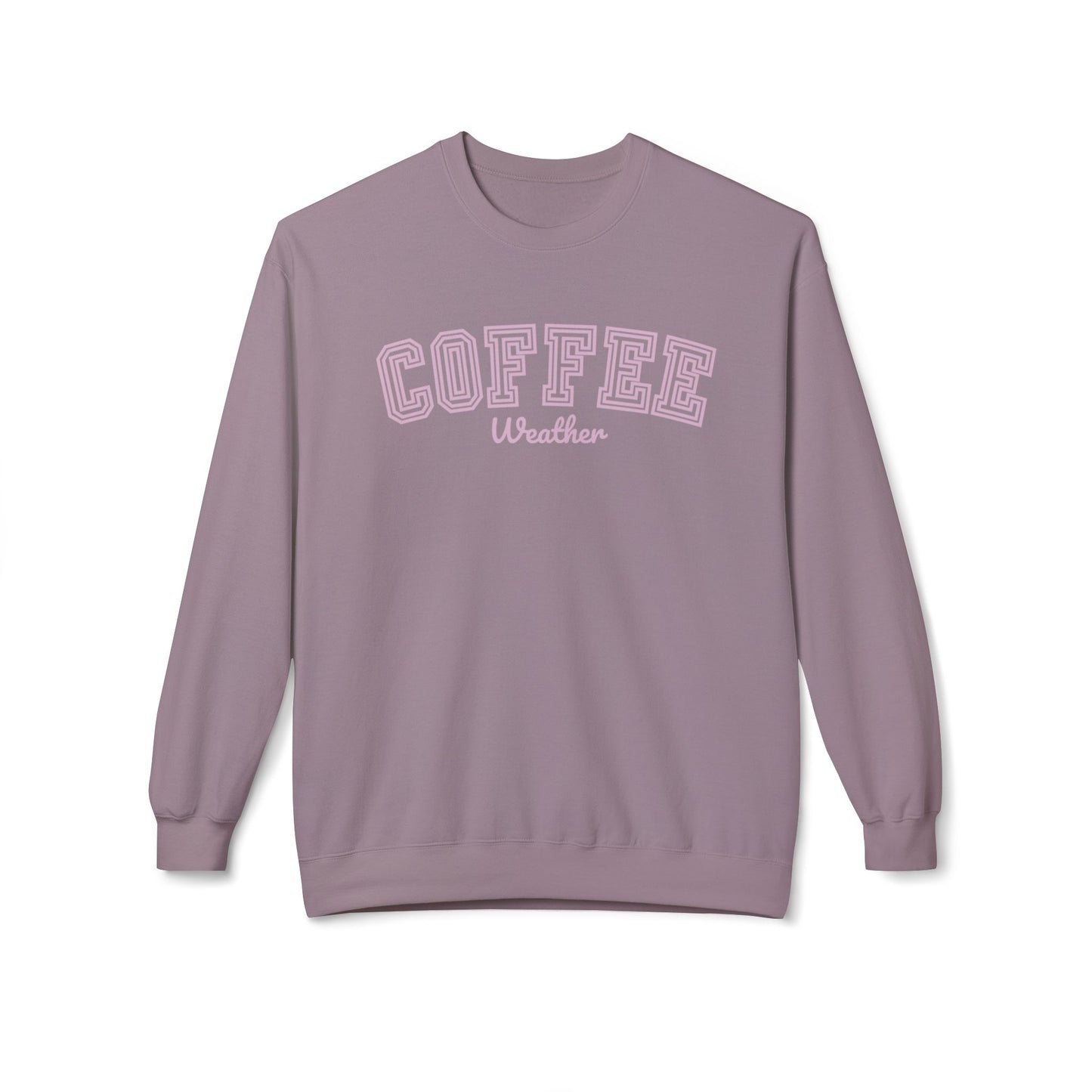 Women's Midweight Fleece Sweatshirt – "Coffee Weather" Cozy and Stylish Graphic Sweatshirt