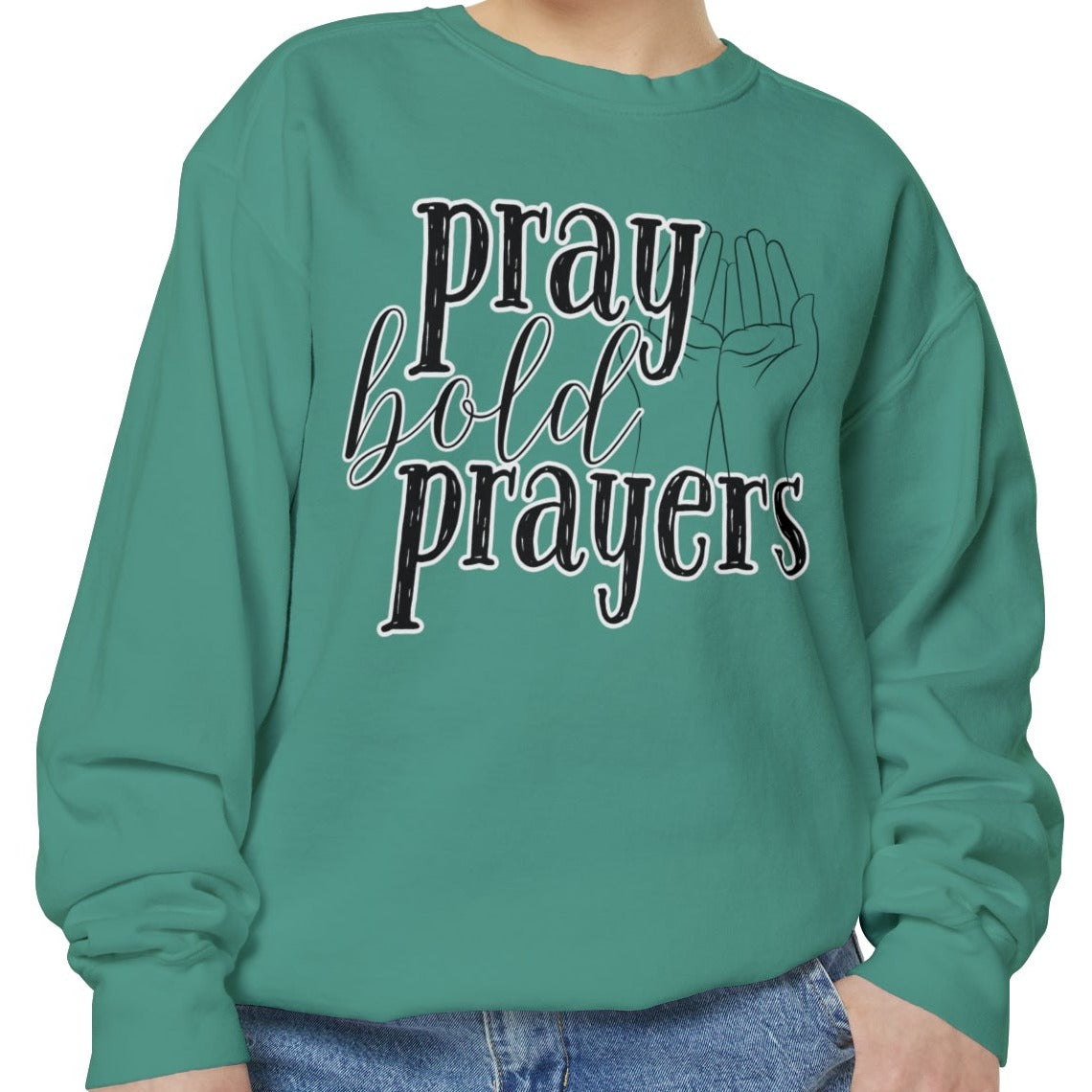 Comfort Colors Women's Pray Bold Prayers Sweatshirt - Eddy and Rita