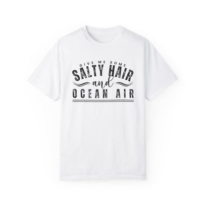 Give Me Some Salty Hair and Ocean Air Women's Comfort Color T-Shirt - Eddy and Rita