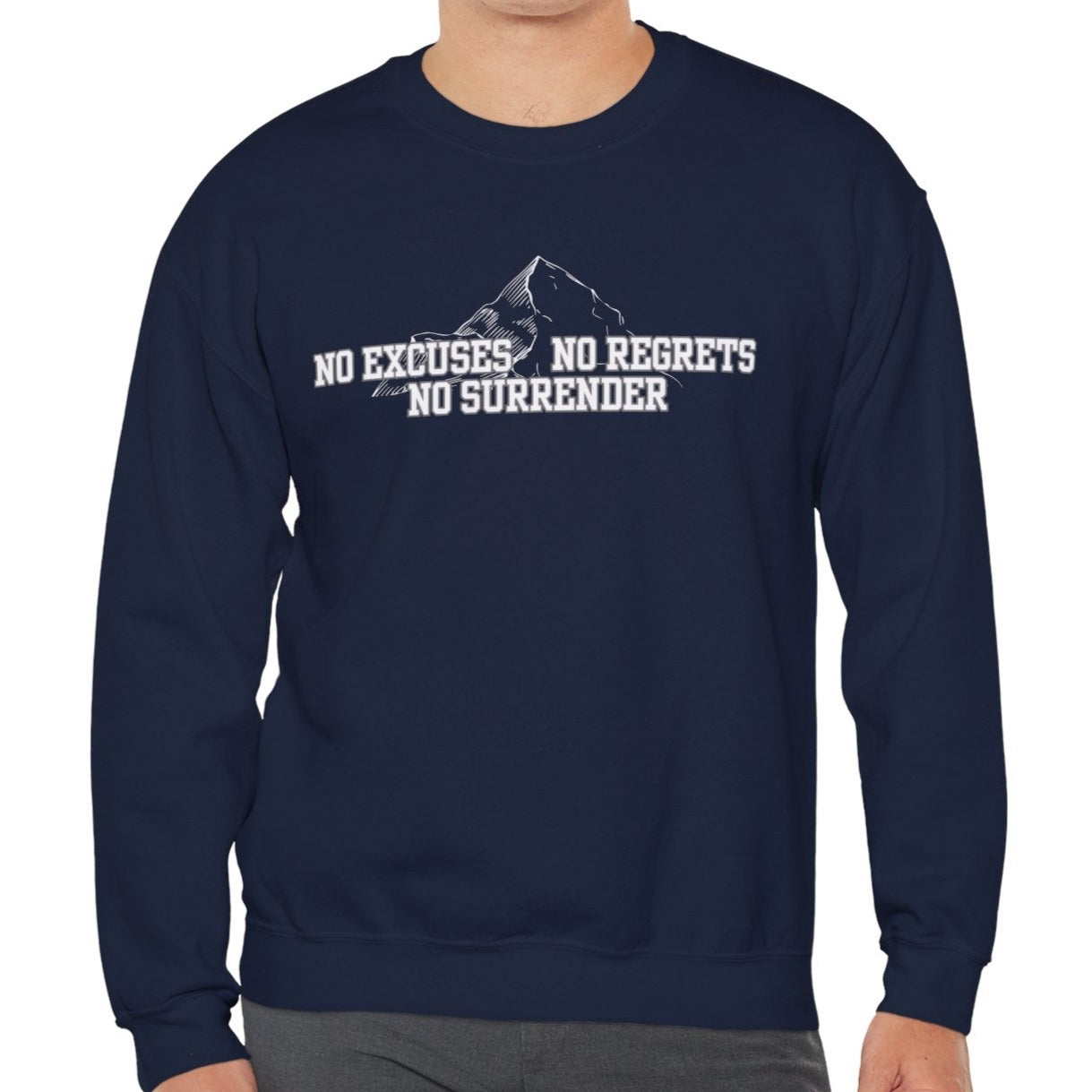 Unyielding Resolve: Men's Empowerment Sweatshirt - No Excuses, No Regrets, No Surrender