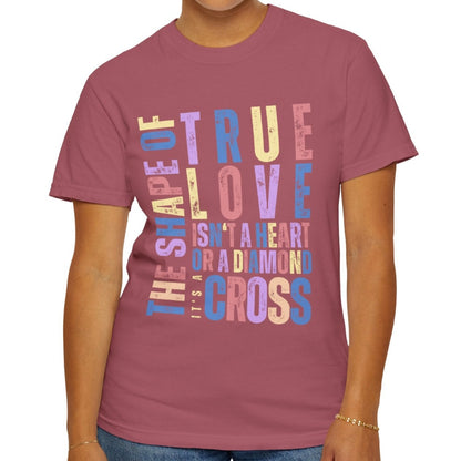 The Cross of True Love Women's Comfort Colors T-Shirt - Eddy and Rita