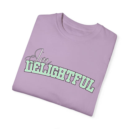 I'm Delightful: Women's Comfort Colors Positive Vibes Tee for Radiant Charm