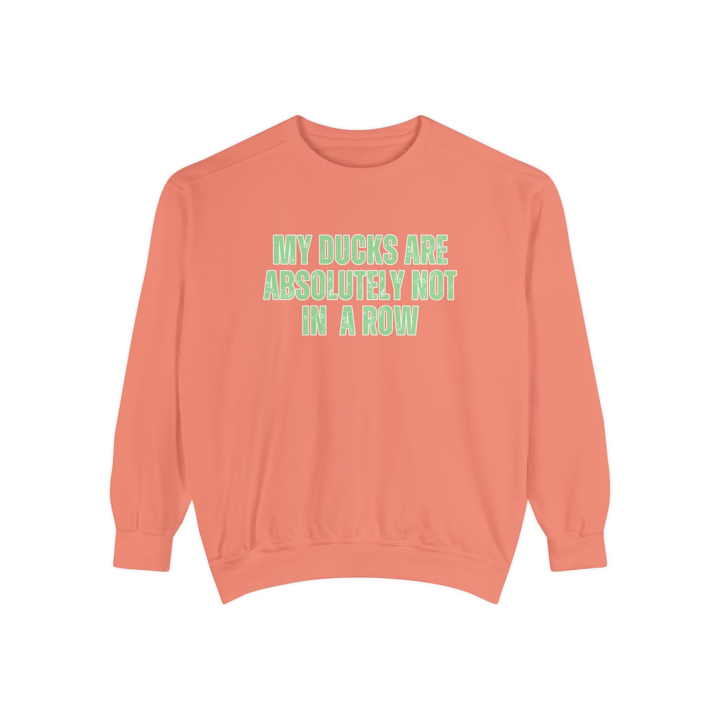 Comfort Colors Women's Sweatshirt - 'My Ducks Are Absolutely Not in a Row