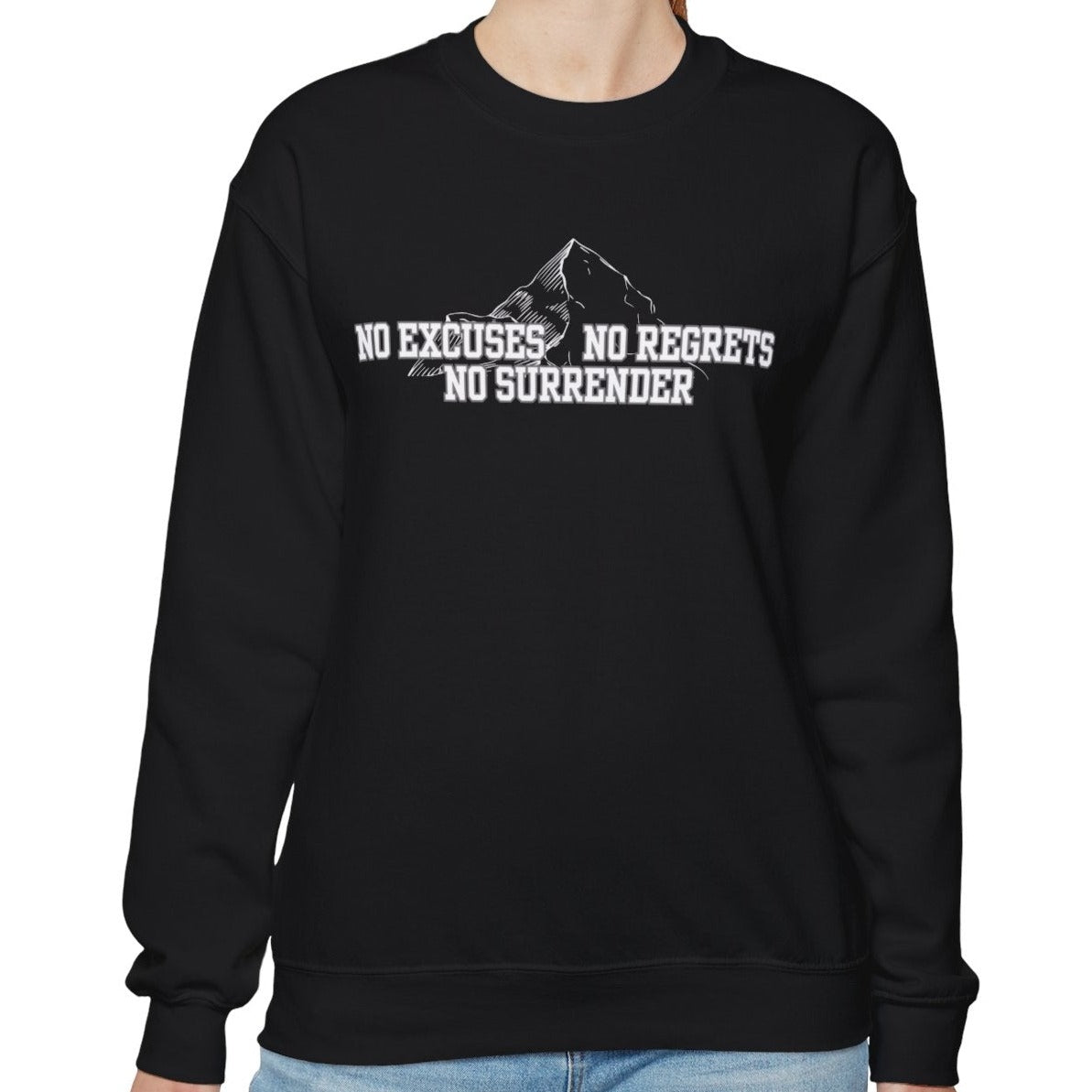 Unyielding Resolve: Men's Empowerment Sweatshirt - No Excuses, No Regrets, No Surrender