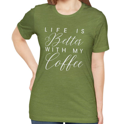 Life is Better with My Coffee Women's Tee - Cozy Caffeine Connection in Style - Eddy and Rita