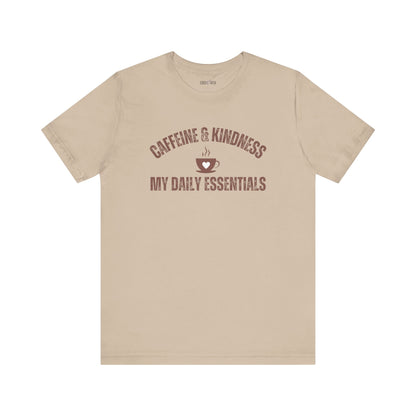 Caffeine and Kindness: My Daily Essentials" Women's T-Shirt - Eddy and Rita