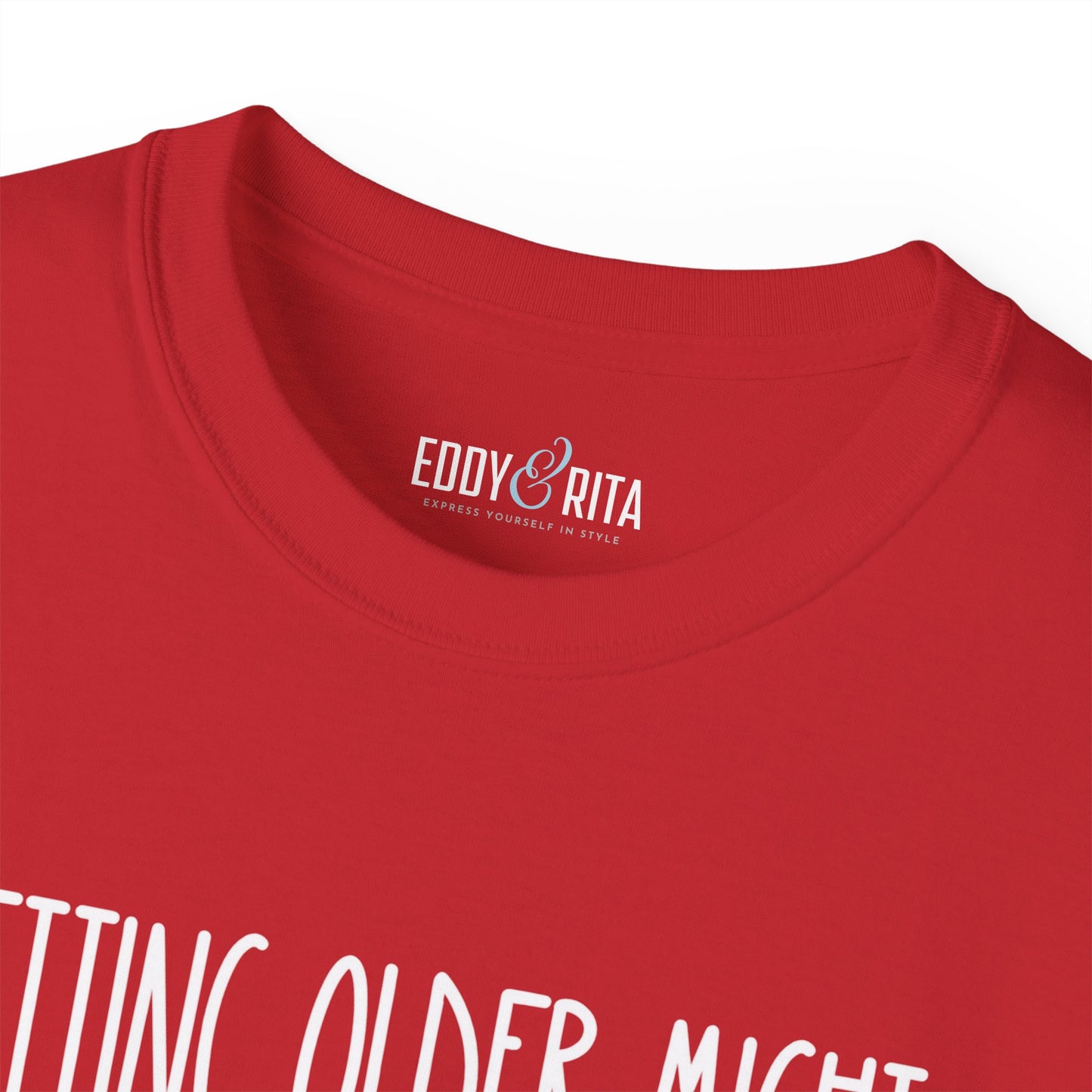 Getting Older, Not Quieter - Ultra Cotton Tee for Women - Eddy and Rita