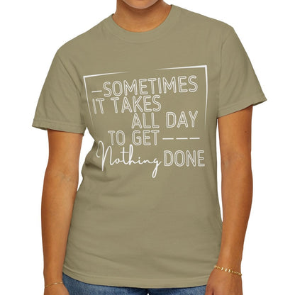 All Day, Nothing Done Comfort Colors Women's T-Shirt - Eddy and Rita