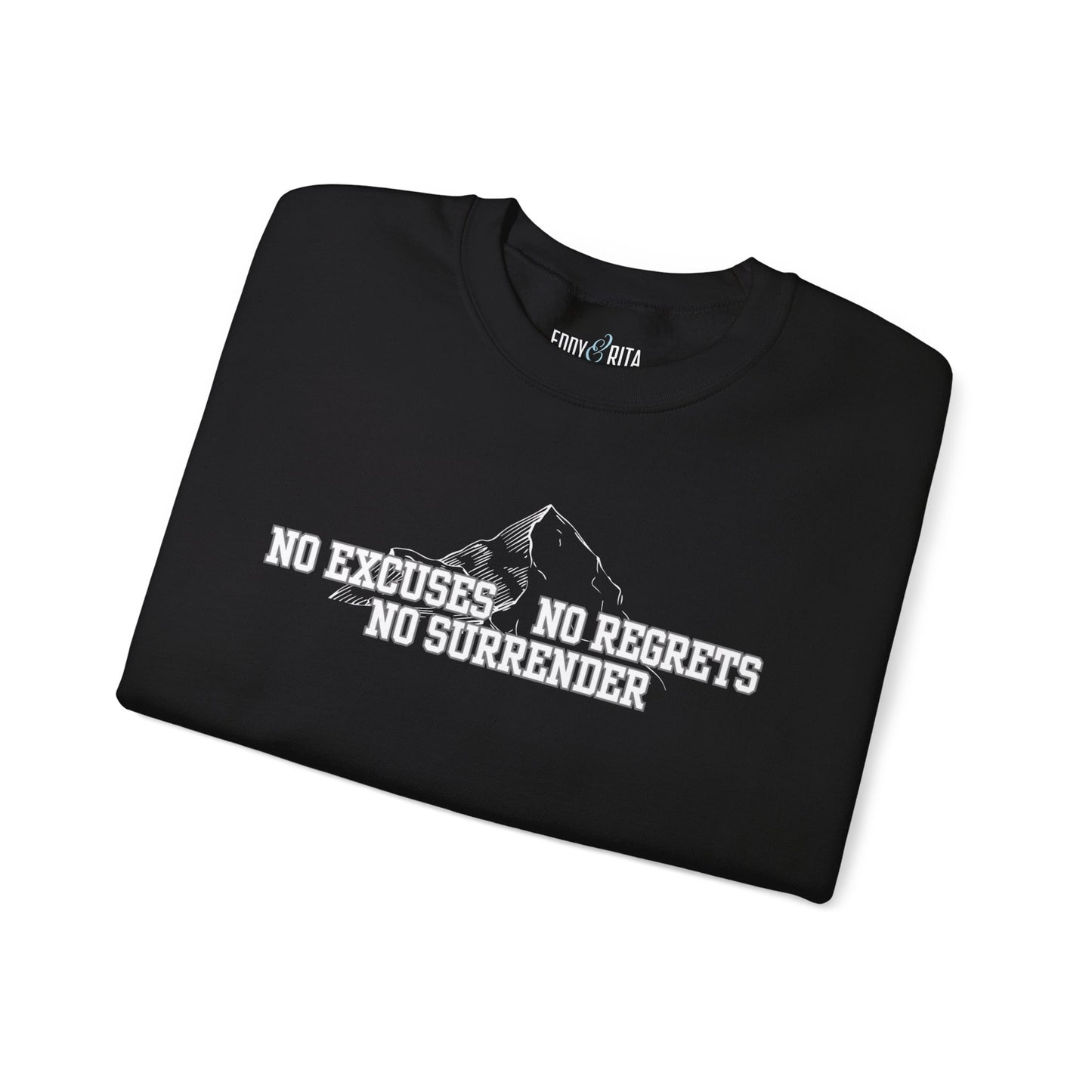 Unyielding Resolve: Men's Empowerment Sweatshirt - No Excuses, No Regrets, No Surrender