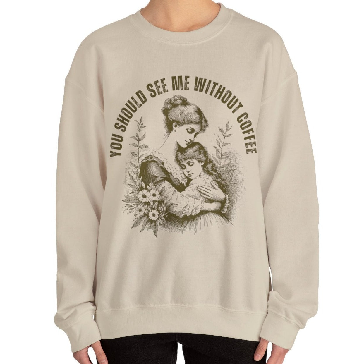 Eddy and Rita Women's Heavy Crewneck Sweatshirt - "You Should See Me Without Coffee" Vintage Graphic Pullover