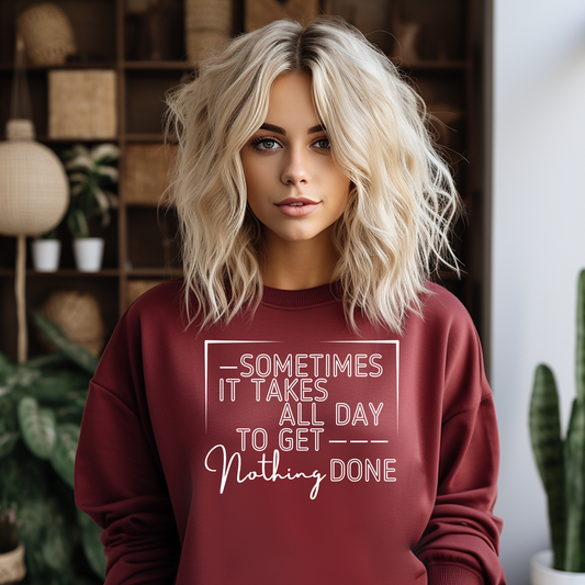 Sometimes It Takes All Day Women's Sweatshirt - Casual Comfort with a Touch of Humor - Eddy and Rita