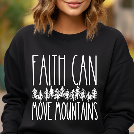 Faith Can Move Mountains Women's Sweatshirt: Cozy Comfort with Inspirational Power