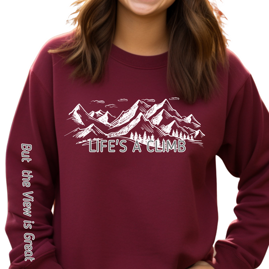 Life's a Climb, But the View Is Great: Women's Sweatshirt with Inspiring Quote - Eddy and Rita