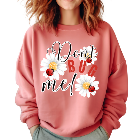 Don't Bug Me Women's Comfort Colors Sweatshirt - Cozy and Playful - Eddy and Rita