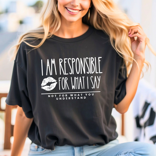 I Am Responsible for What I Say, Not for What You Understand Women's Bella Canvas Tee - Eddy and Rita