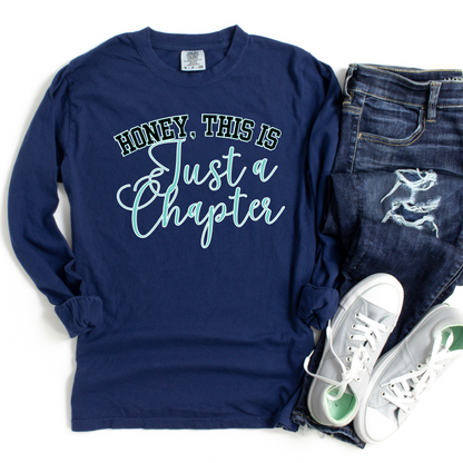 Comfort Colors Women's Long Sleeve Tee - 'Honey, This is Just a Chapter' - Eddy and Rita