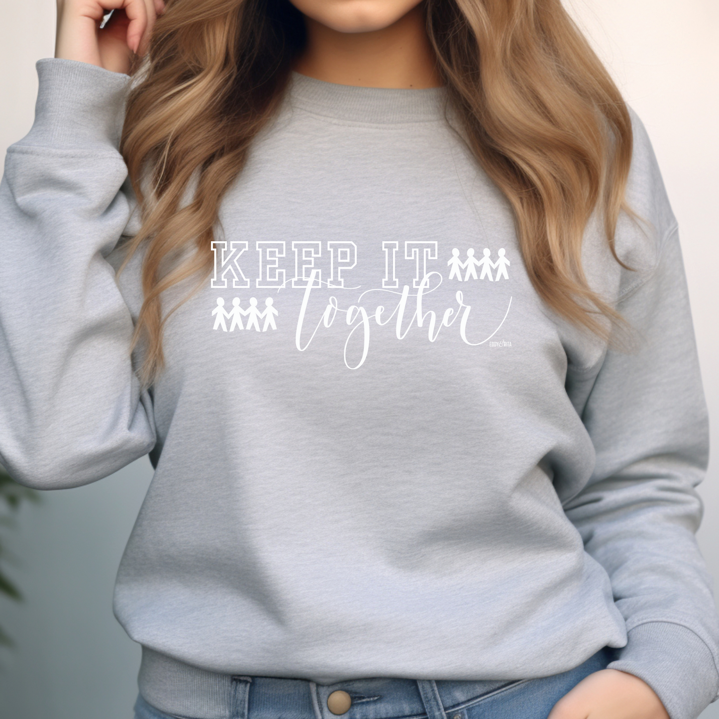 Eddy and Rita Women's Heavy Sweatshirt - "Keep It Together" Family Themed Graphic Pullover