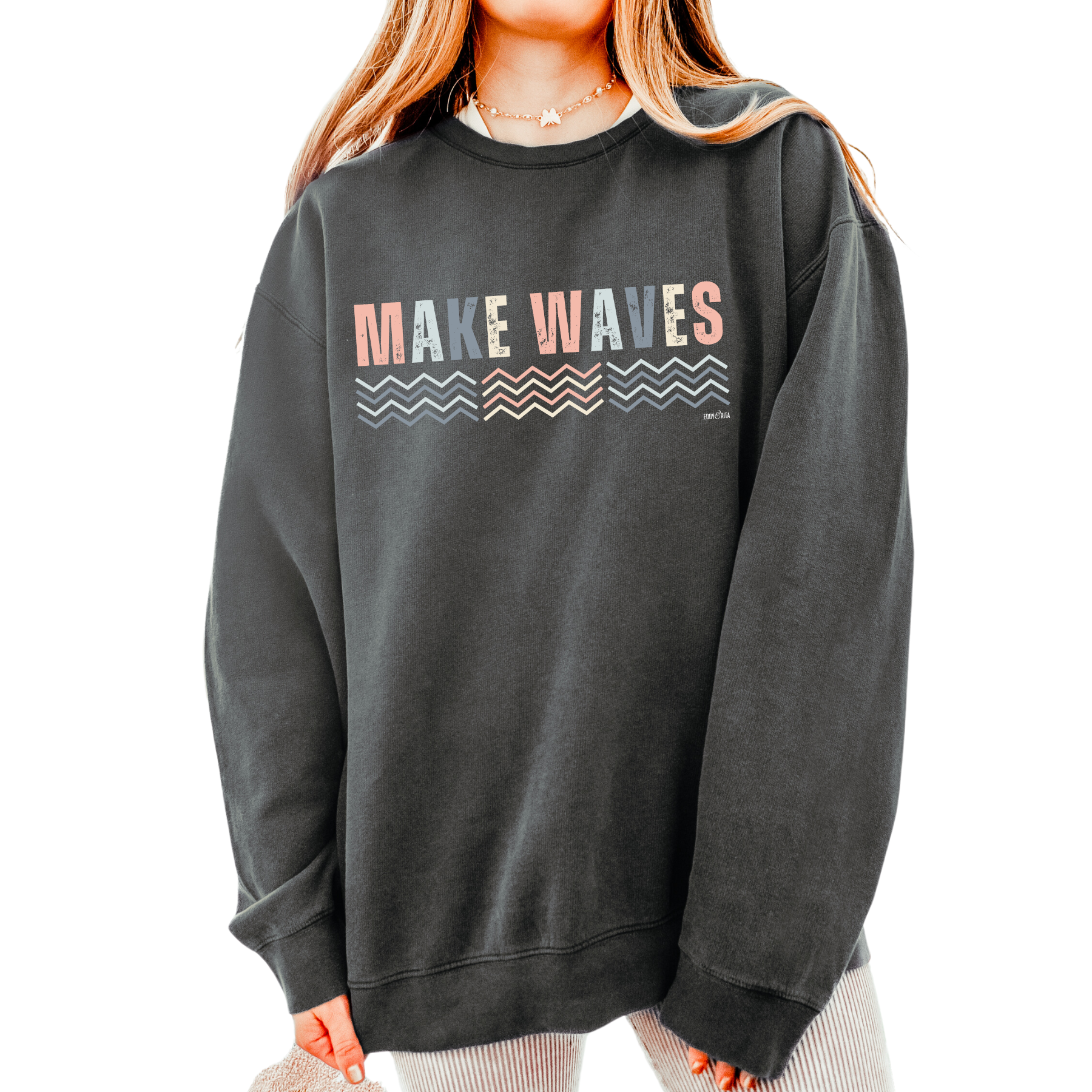 Eddy and Rita Women's Comfort Colors Lightweight Sweatshirt - "Make Waves" Inspirational Graphic Pullover