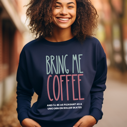 Bring Me Coffee Women's Sweatshirt: Cozy Comfort with Caffeine Chic - Eddy and Rita