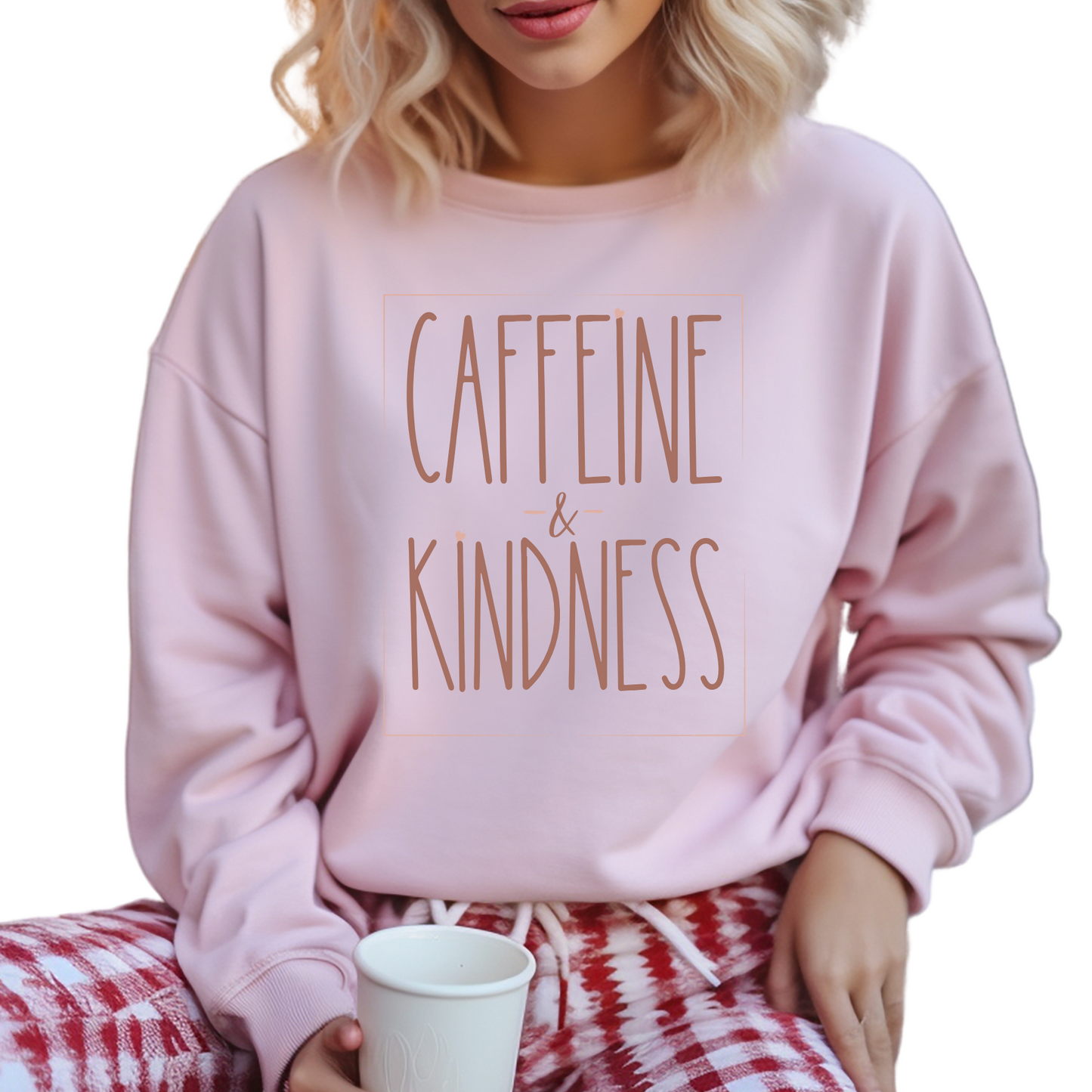 Caffeine and Kindness Women's Sweatshirt: Cozy Comfort with a Positive Brew - Eddy and Rita