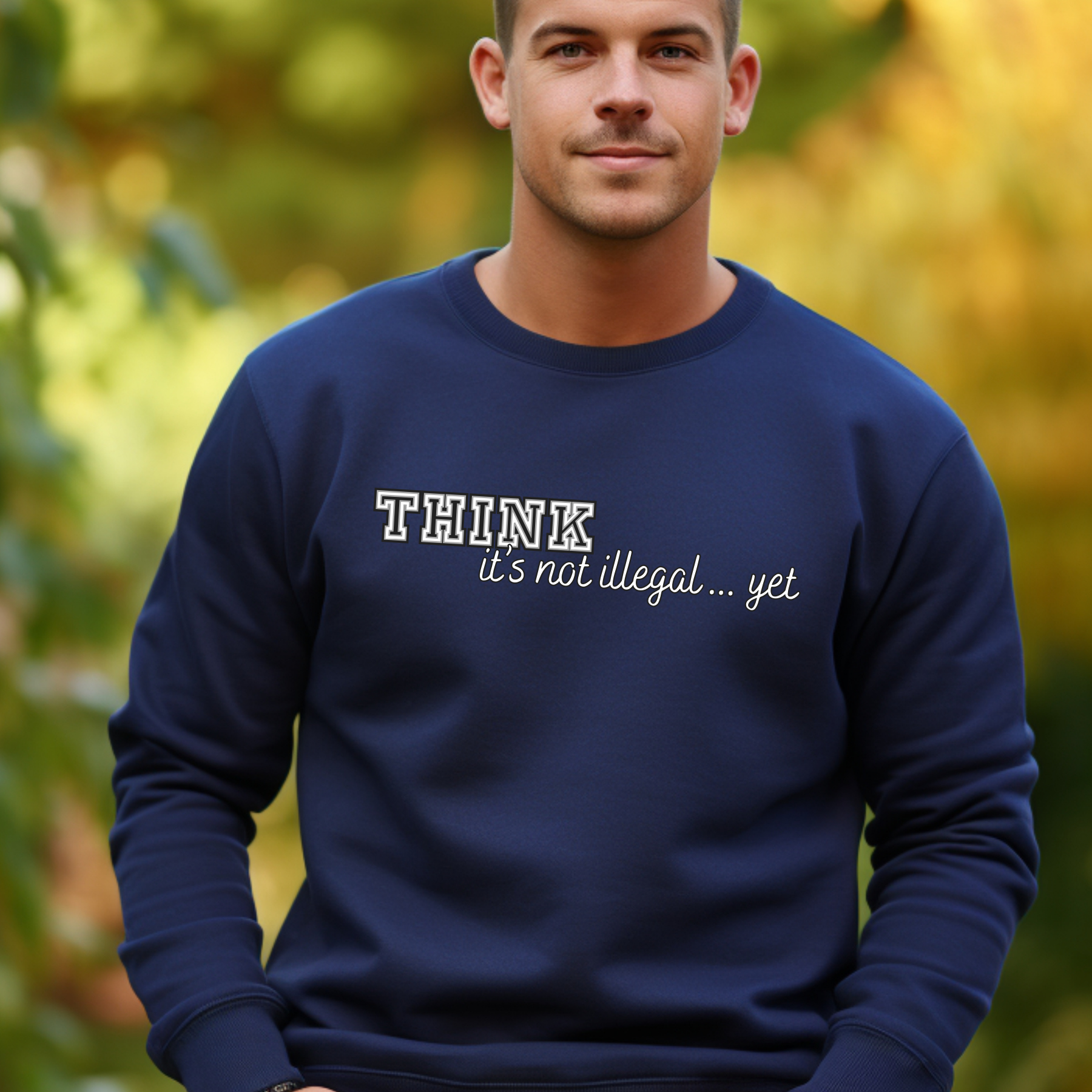 Men's 'Think... It's Not Illegal Yet' Graphic Sweatshirt - Eddy and Rita