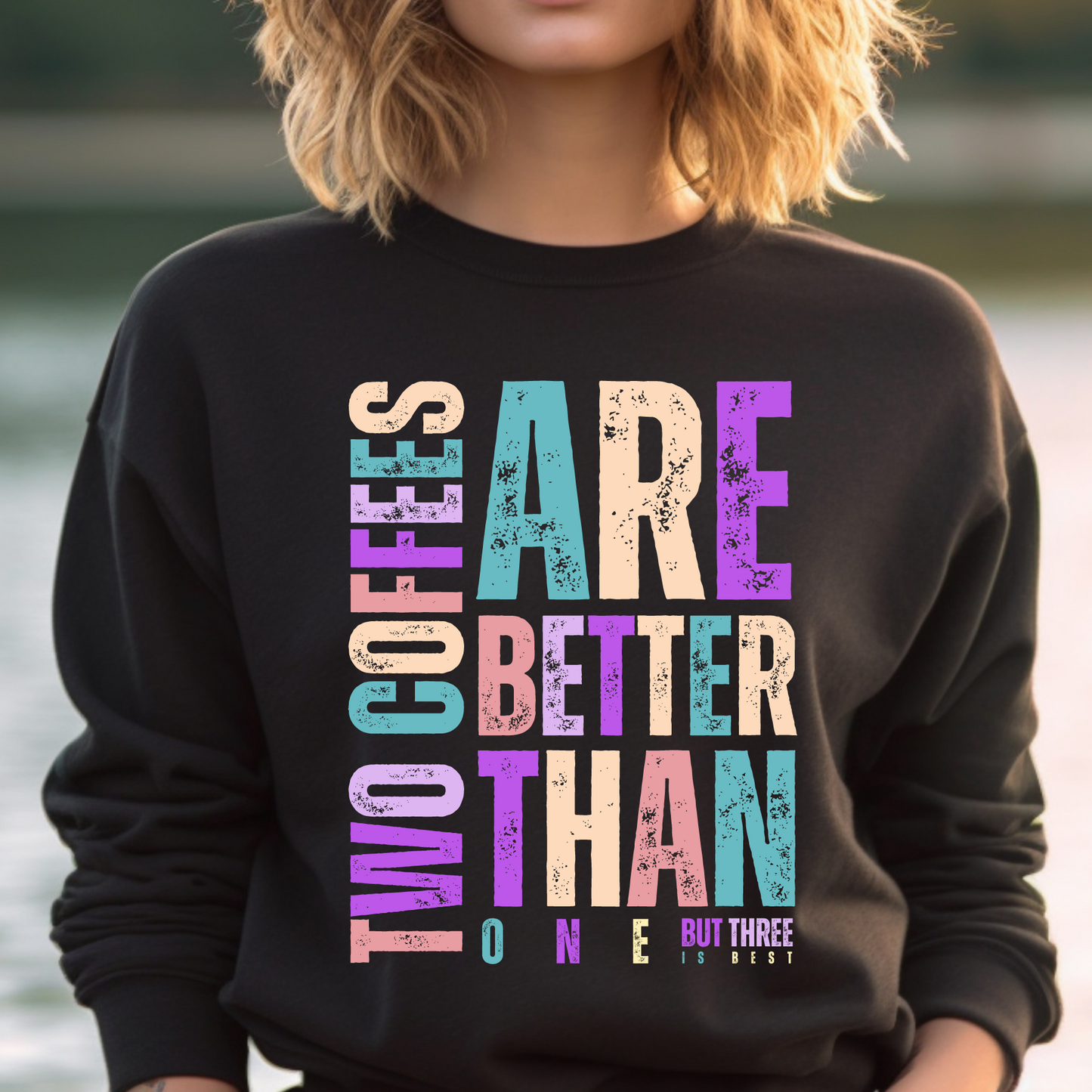 Two Coffees Are Better Than One, But Three Is Best - Women's Lightweight Comfort Colors Sweatshirt - Eddy and Rita