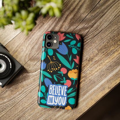 Believe In You Trendy Floral iPhone Slim Phone Case - Eddy and Rita