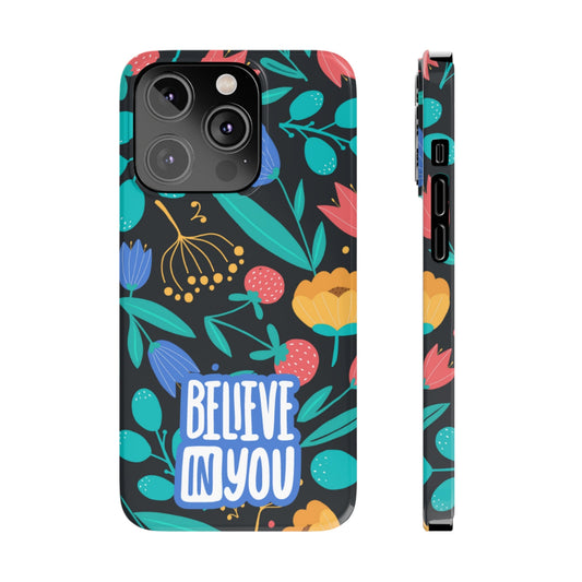 Believe In You Trendy Floral iPhone Slim Phone Case - Eddy and Rita