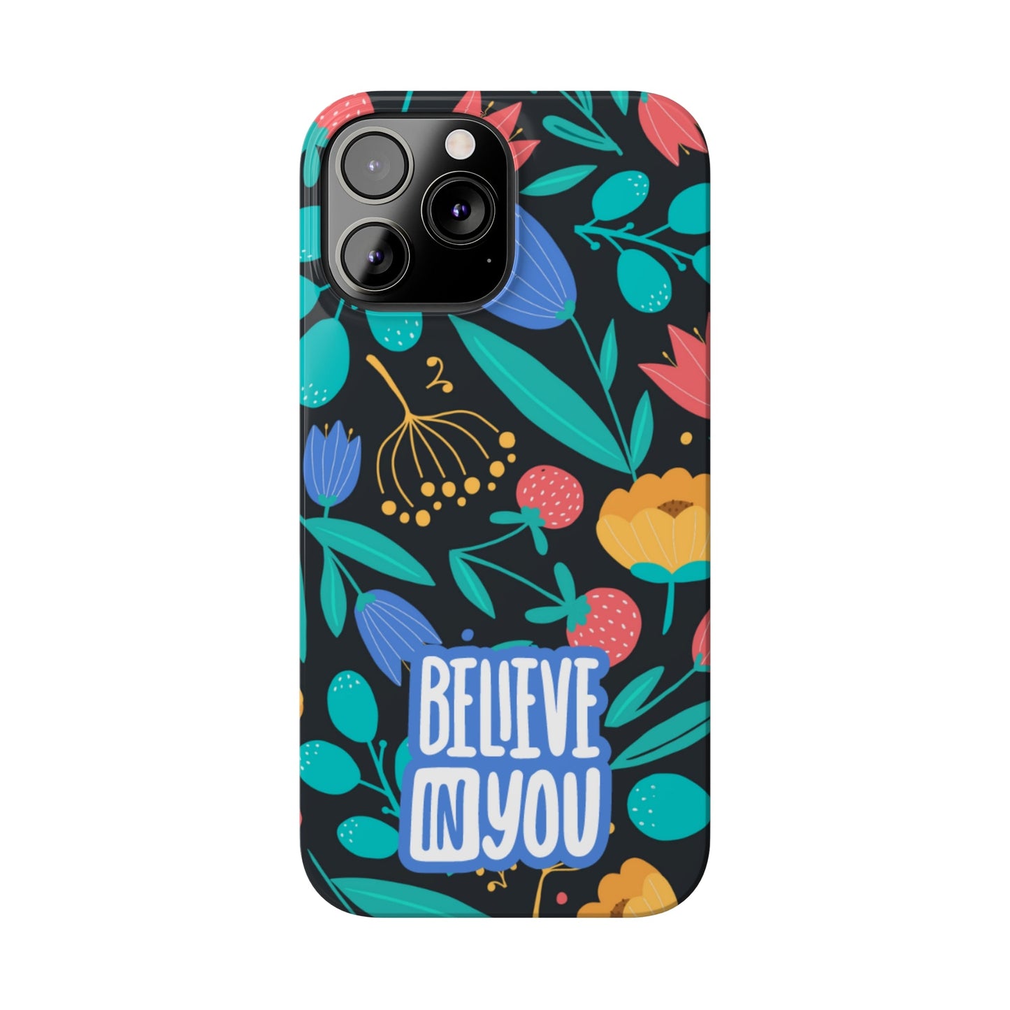 Believe In You Trendy Floral iPhone Slim Phone Case - Eddy and Rita