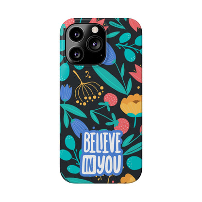 Believe In You Trendy Floral iPhone Slim Phone Case - Eddy and Rita