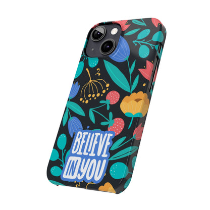 Believe In You Trendy Floral iPhone Slim Phone Case - Eddy and Rita