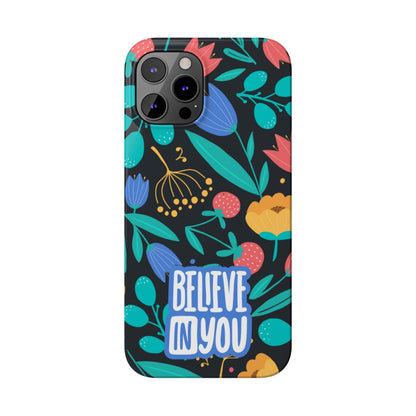 Believe In You Trendy Floral iPhone Slim Phone Case - Eddy and Rita