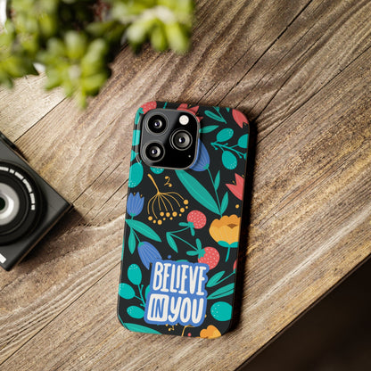 Believe In You Trendy Floral iPhone Slim Phone Case - Eddy and Rita