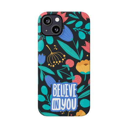 Believe In You Trendy Floral iPhone Slim Phone Case - Eddy and Rita