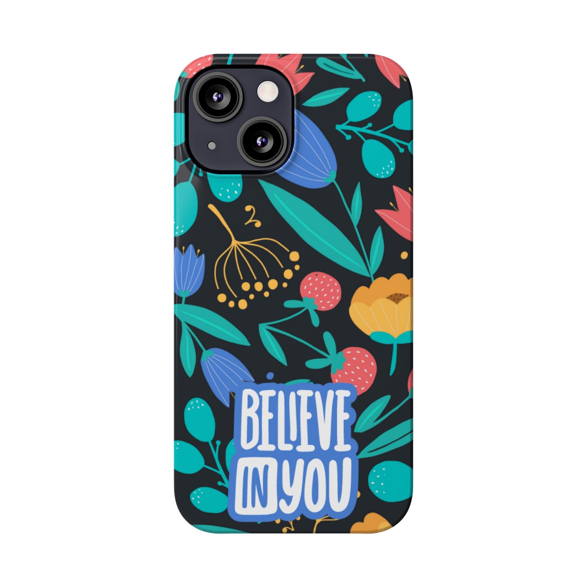 Believe In You Trendy Floral iPhone Slim Phone Case - Eddy and Rita