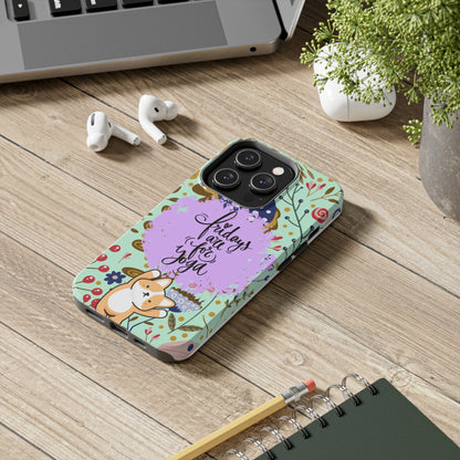 Fridays Are for Yoga Inspirational Cell Phone Case - Zen Lifestyle Cover - Eddy and Rita