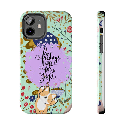 Fridays Are for Yoga Inspirational Cell Phone Case - Zen Lifestyle Cover - Eddy and Rita