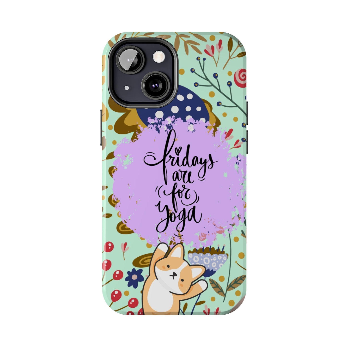 Fridays Are for Yoga Inspirational Cell Phone Case - Zen Lifestyle Cover - Eddy and Rita