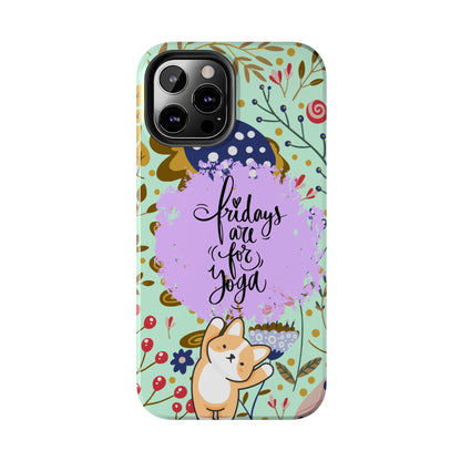 Fridays Are for Yoga Inspirational Cell Phone Case - Zen Lifestyle Cover - Eddy and Rita