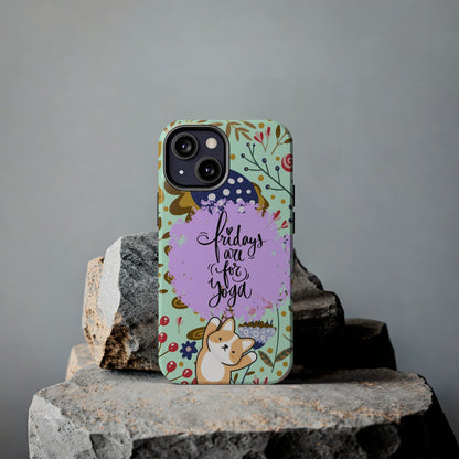 Fridays Are for Yoga Inspirational Cell Phone Case - Zen Lifestyle Cover - Eddy and Rita