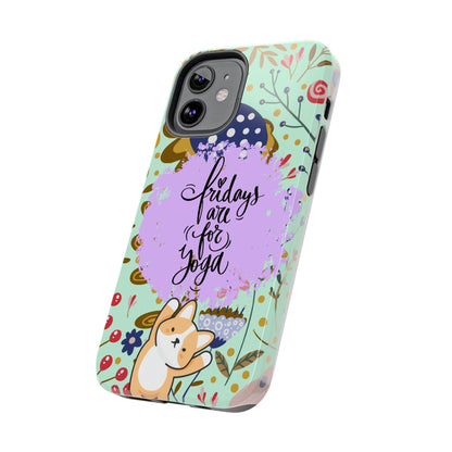 Fridays Are for Yoga Inspirational Cell Phone Case - Zen Lifestyle Cover - Eddy and Rita