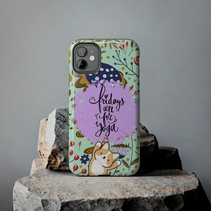 Fridays Are for Yoga Inspirational Cell Phone Case - Zen Lifestyle Cover - Eddy and Rita