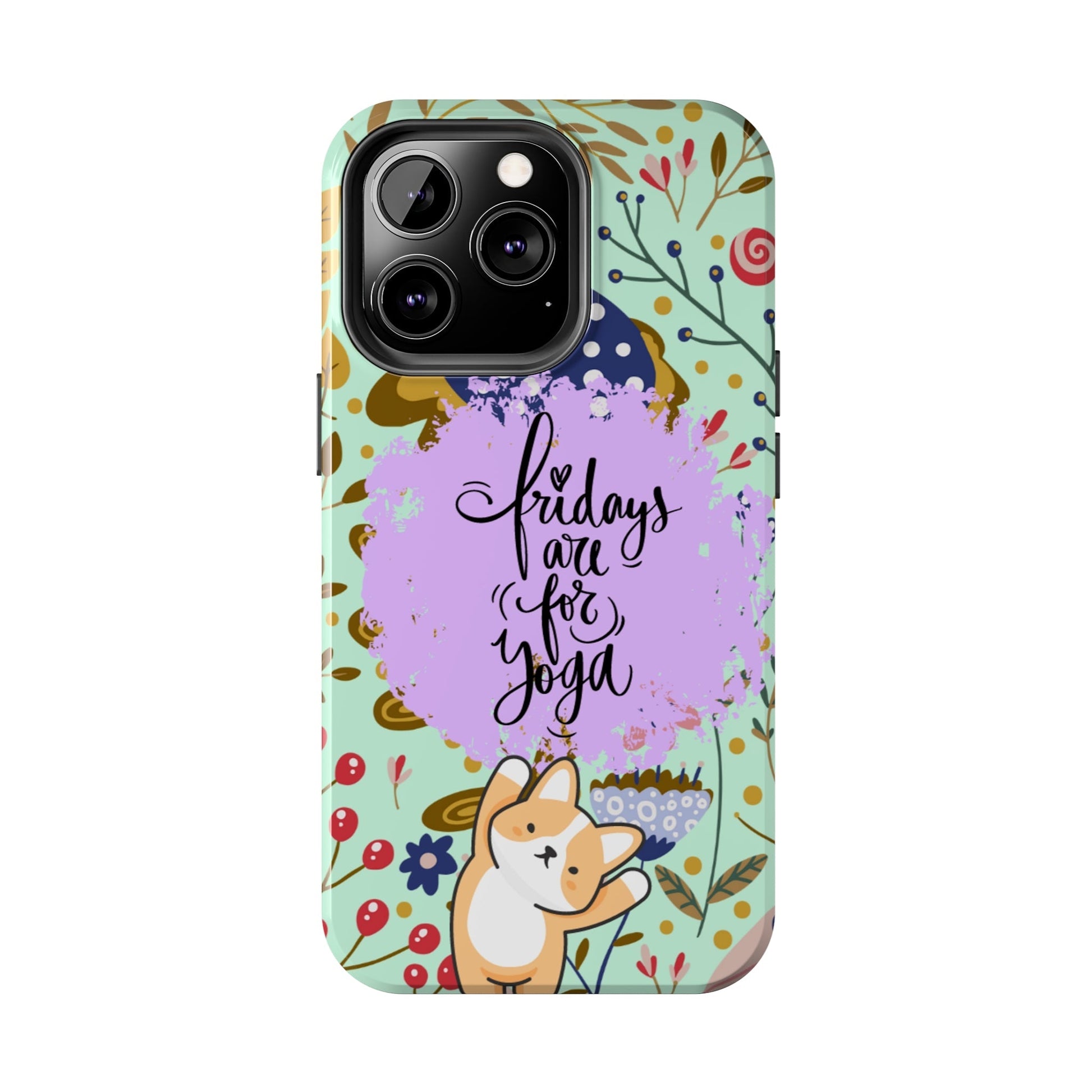 Fridays Are for Yoga Inspirational Cell Phone Case - Zen Lifestyle Cover - Eddy and Rita