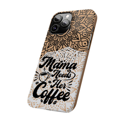 Mama Needs Coffee Mandala iPhone Slim Phone Cases - Eddy and Rita