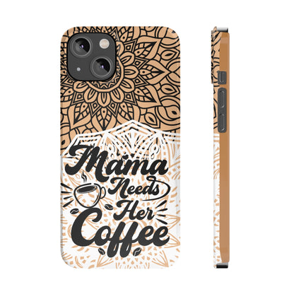 Mama Needs Coffee Mandala iPhone Slim Phone Cases - Eddy and Rita